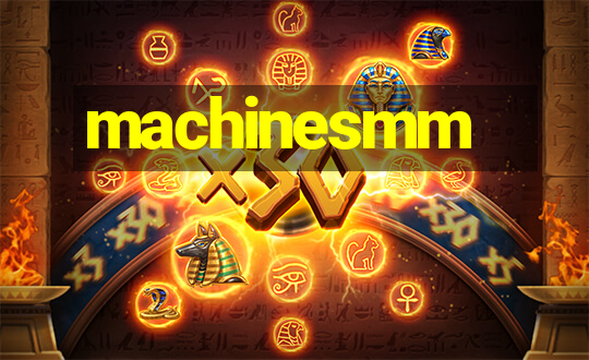 machinesmm