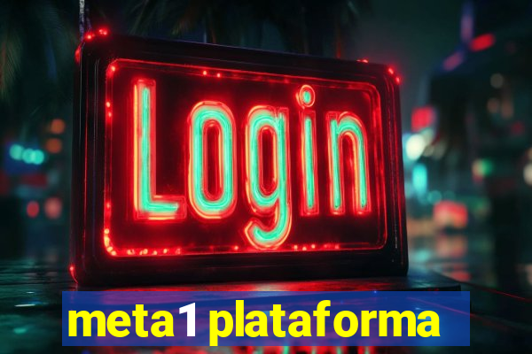 meta1 plataforma