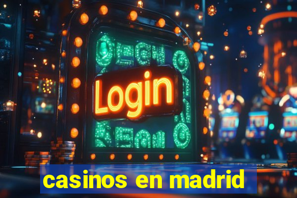 casinos en madrid