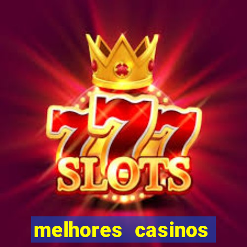 melhores casinos online com bónus de registo