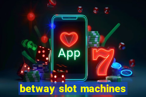 betway slot machines