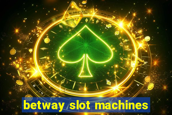 betway slot machines