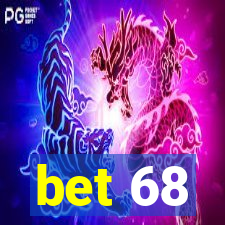 bet 68