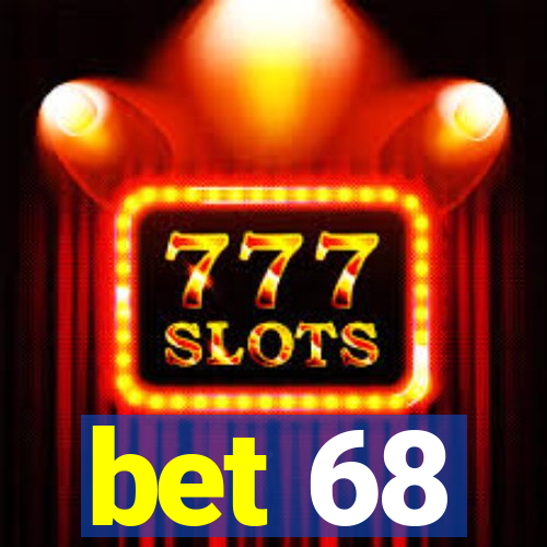 bet 68