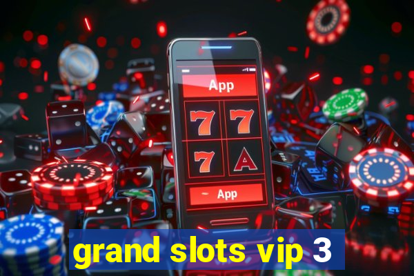 grand slots vip 3