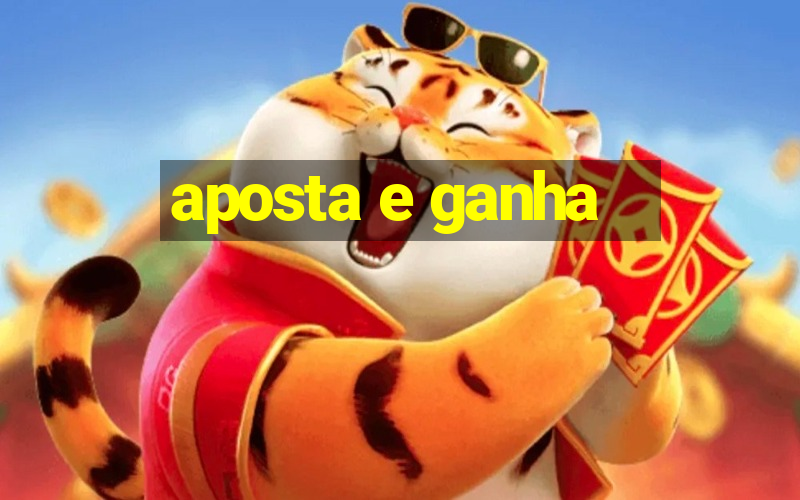 aposta e ganha