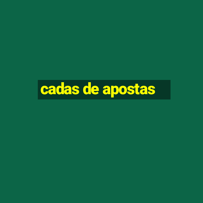 cadas de apostas