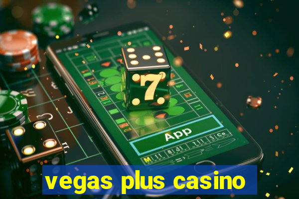 vegas plus casino