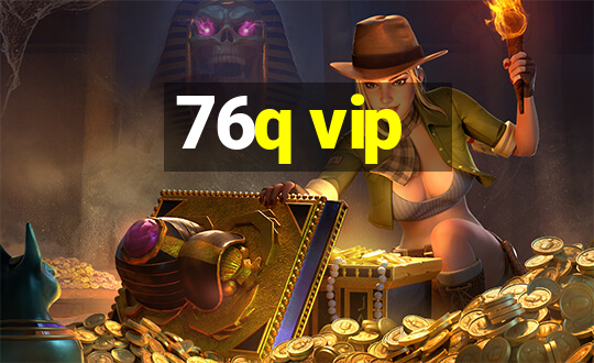 76q vip