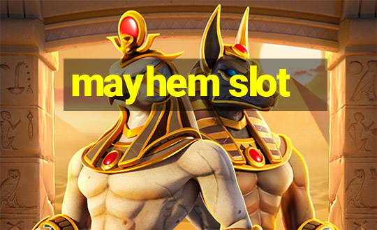 mayhem slot