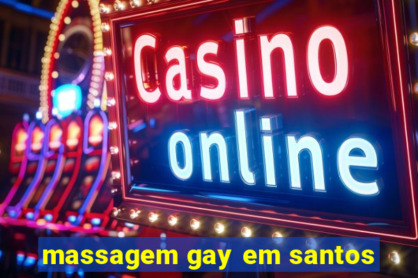 massagem gay em santos