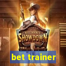 bet trainer