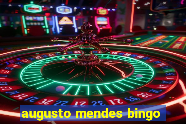 augusto mendes bingo