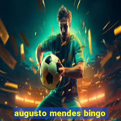 augusto mendes bingo