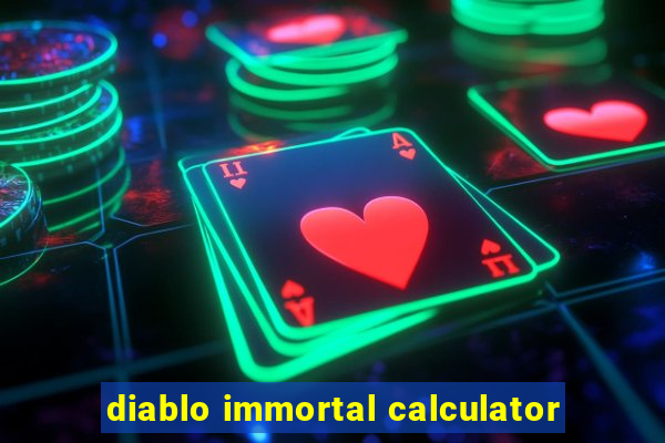 diablo immortal calculator