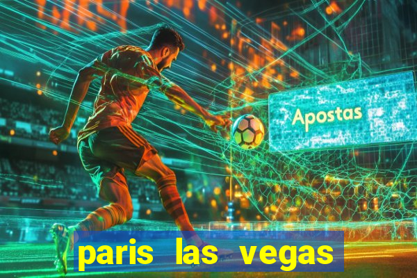 paris las vegas resort casino