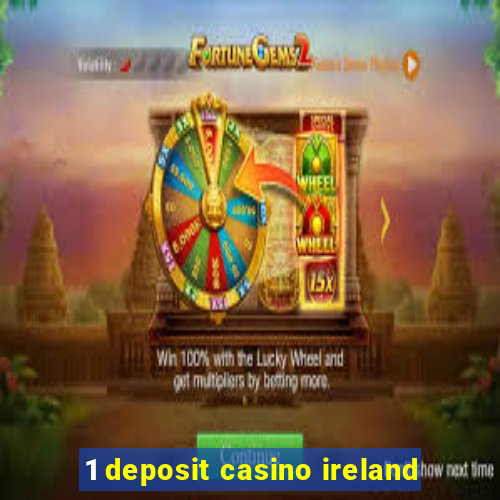 1 deposit casino ireland