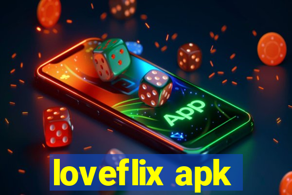 loveflix apk