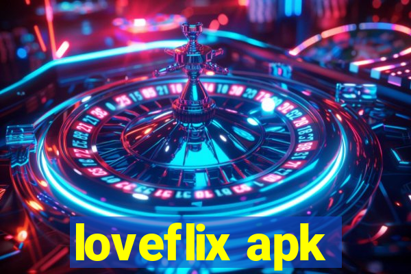 loveflix apk