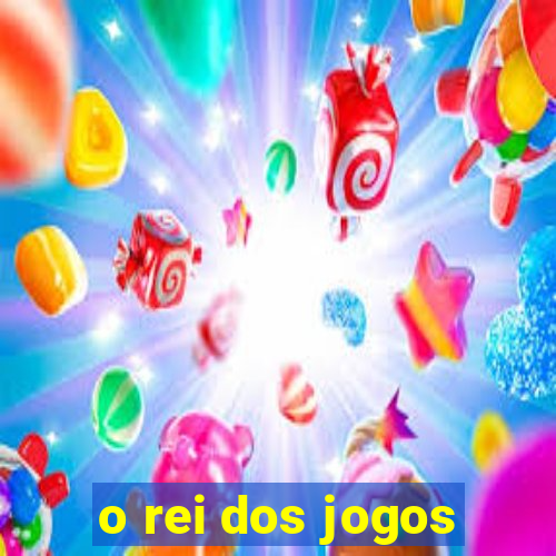 o rei dos jogos