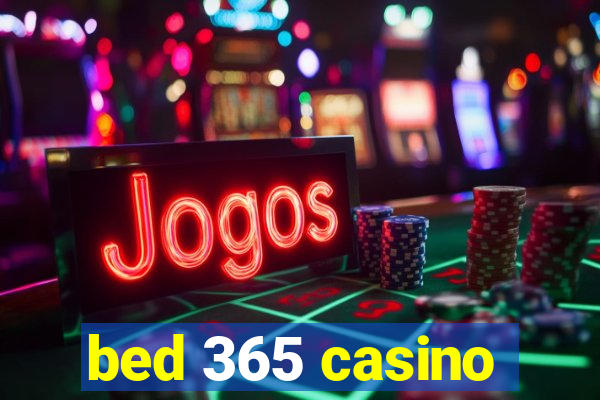 bed 365 casino