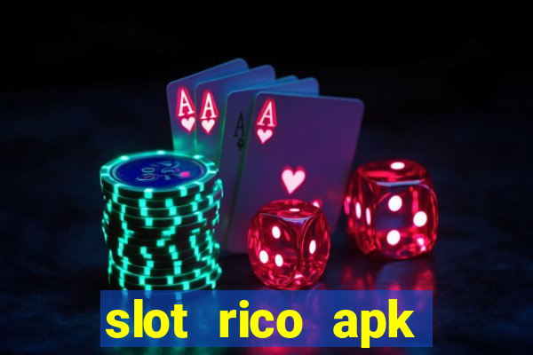 slot rico apk dinheiro infinito