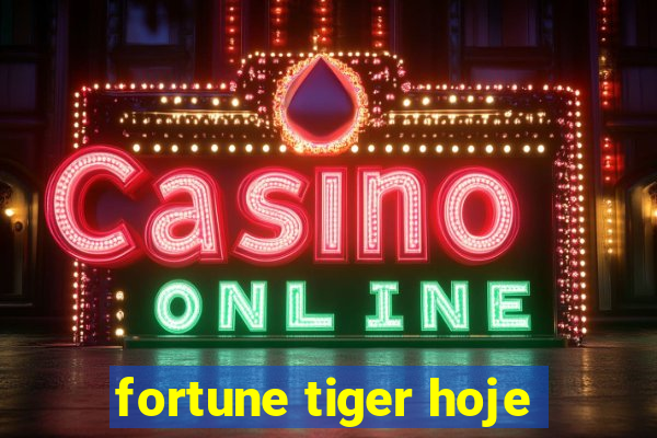 fortune tiger hoje