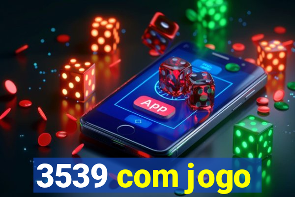 3539 com jogo