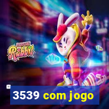 3539 com jogo