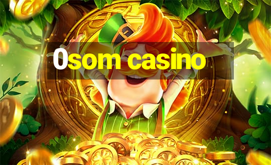 0som casino