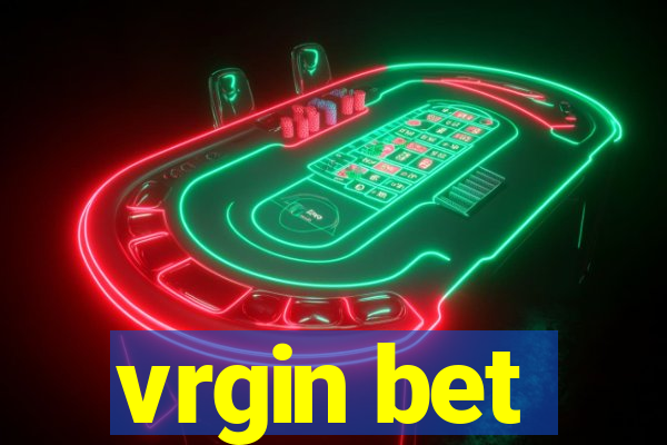 vrgin bet