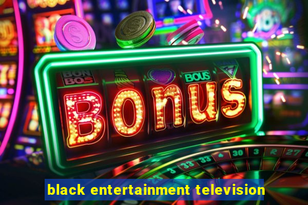 black entertainment television