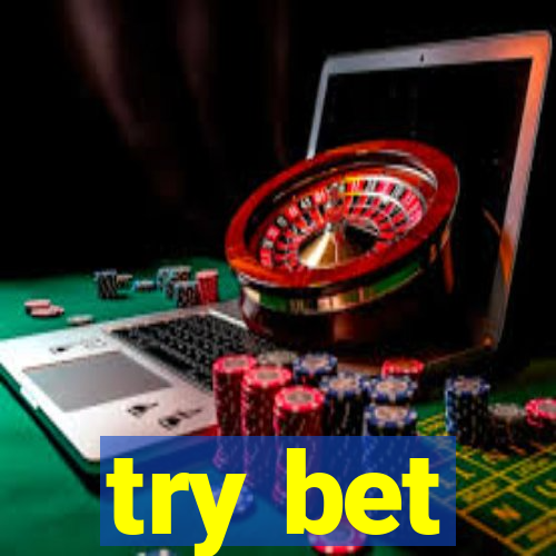 try bet