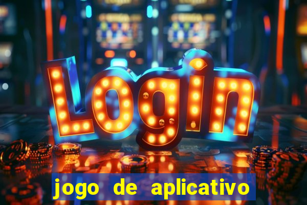 jogo de aplicativo para ganhar dinheiro