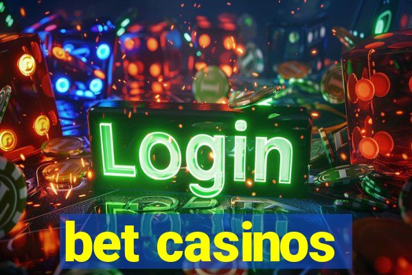 bet casinos