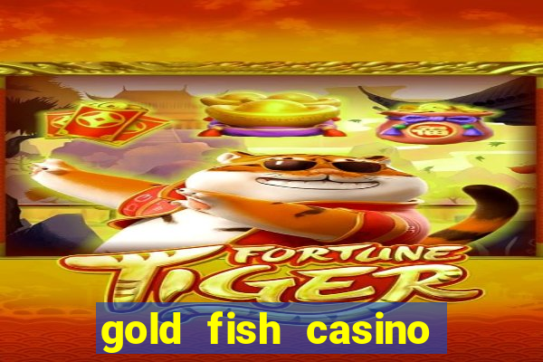 gold fish casino slot games