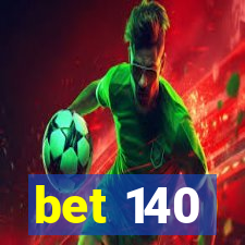 bet 140