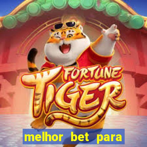 melhor bet para jogar fortune tiger