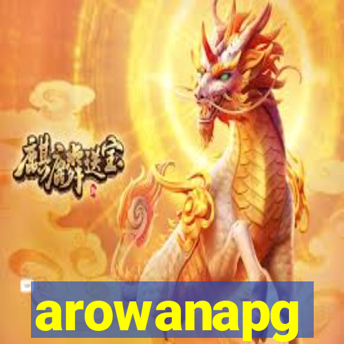 arowanapg