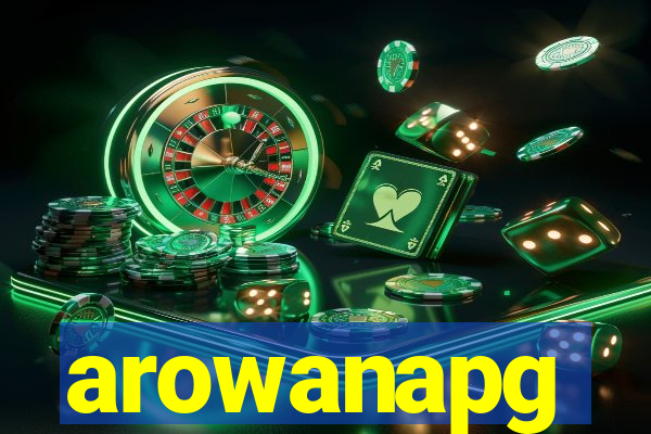 arowanapg