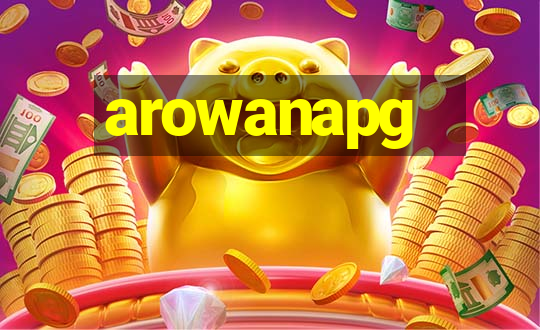 arowanapg