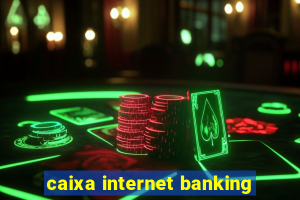 caixa internet banking