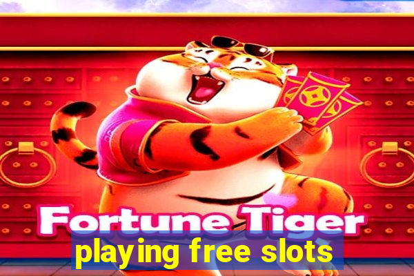 playing free slots