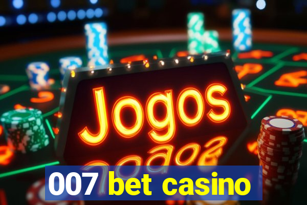 007 bet casino