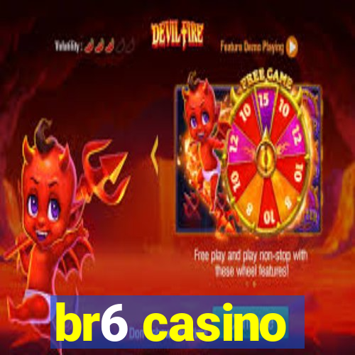 br6 casino