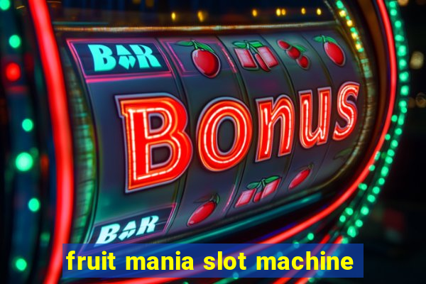 fruit mania slot machine