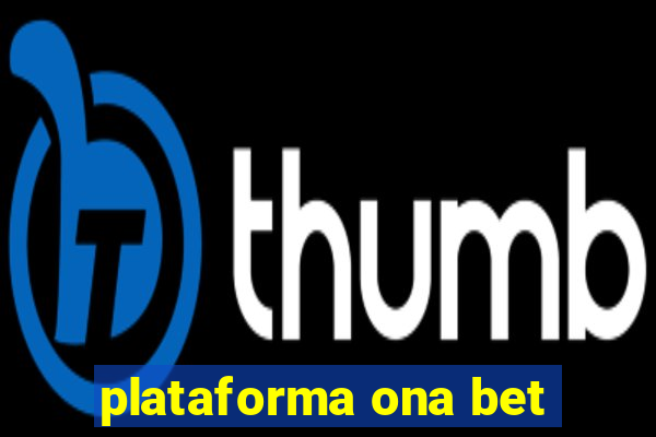 plataforma ona bet