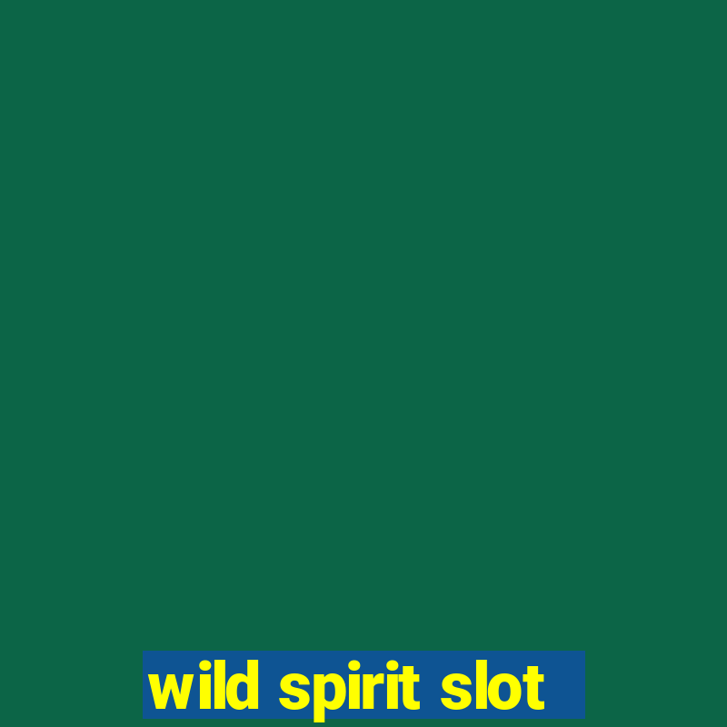 wild spirit slot