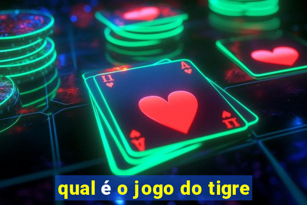 qual é o jogo do tigre