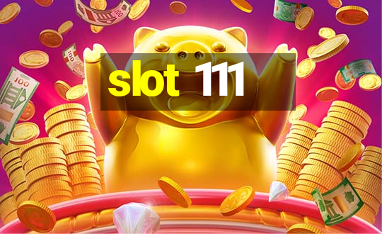 slot 111